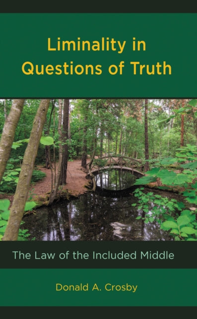 Book cover of: Liminality in Questions of Truth. By: Donald A. Crosby