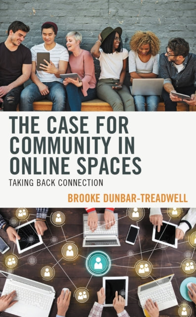 Book cover of: Case for Community in Online Spaces. By: Brooke Dunbar-Treadwell