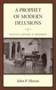 Book cover of: Prophet of Modern Delusions. By: John P. Moran