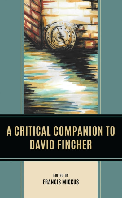 Book cover of: Critical Companion to David Fincher. By: Francis Mickus