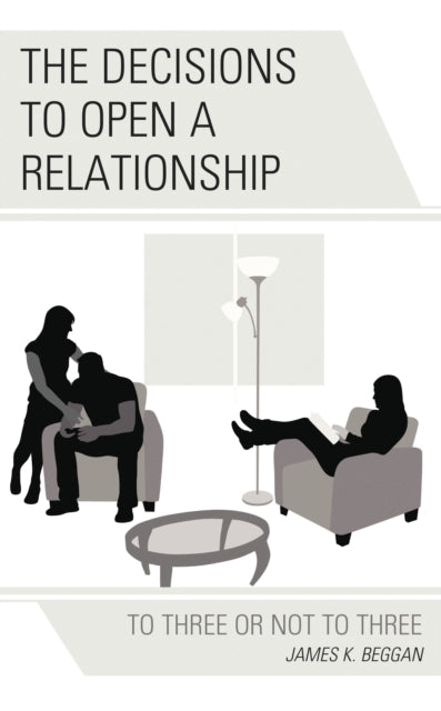 Book cover of: Decisions to Open a Relationship. By: James K. Beggan