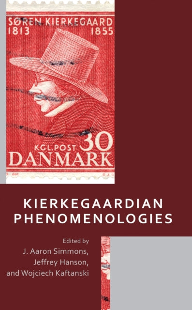 Book cover of: Kierkegaardian Phenomenologies. By: J. Aaron Simmons