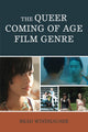 Book cover of: Queer Coming of Age Film Genre. By: Brad Windhauser
