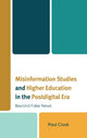 Book cover of: Misinformation Studies and Higher Education in the Postdigital Era. By: Paul Cook