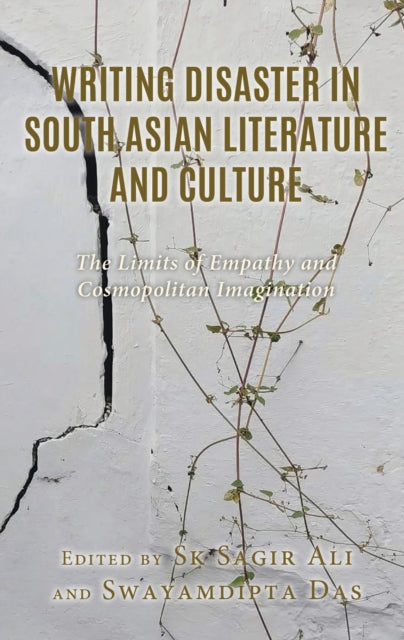 Book cover of: Writing Disaster in South Asian Literature and Culture. By: Sk. Sagir Ali