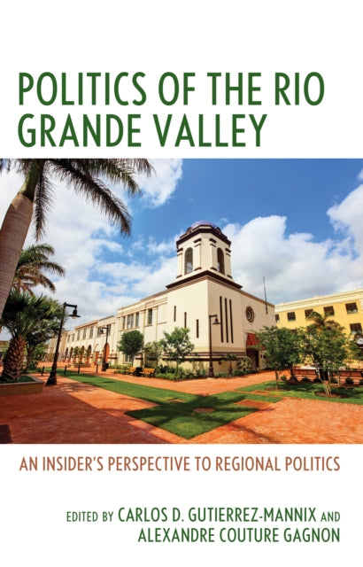 Book cover of: Politics of the Rio Grande Valley. By: Carlos D. Gutierrez-Mannix