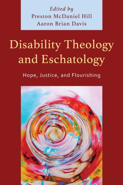 Book cover of: Disability Theology and Eschatology. By: Preston McDaniel Hill