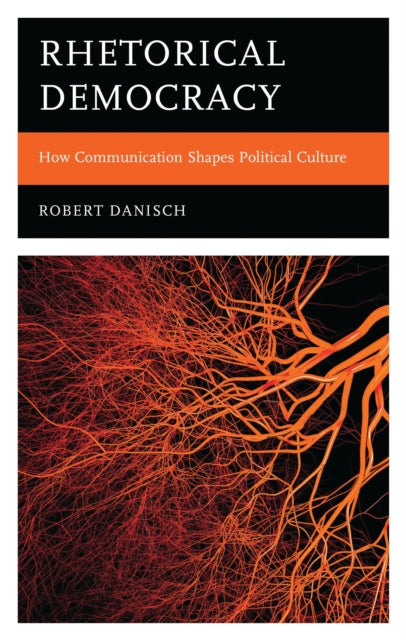 Book cover of: Rhetorical Democracy. By: Robert Danisch