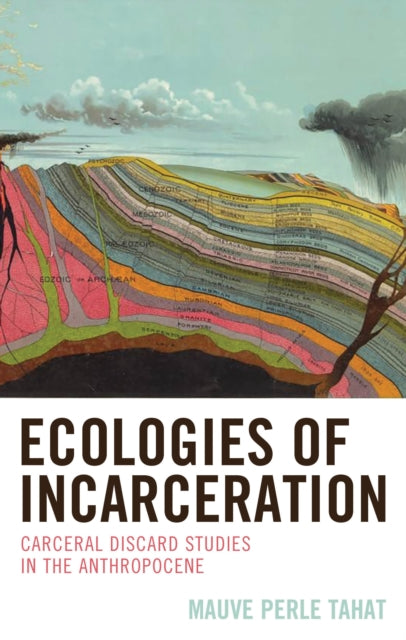 Book cover of: Ecologies of Incarceration. By: Mauve Perle Tahat