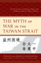 Book cover of: Myth of War in the Taiwan Strait. By: Taiyi Sun