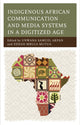 Book cover of: Indigenous African Communication and Media Systems in a Digitized Age. By: Unwana Samuel Akpan