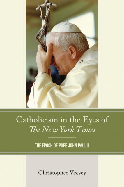 Book cover of: Catholicism in the Eyes of The New York Times