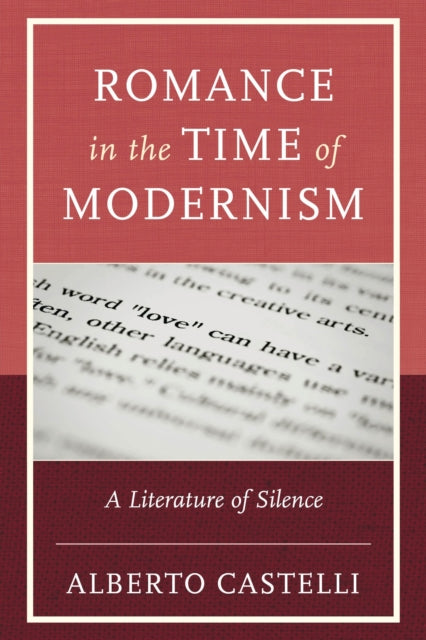 Book cover of: Romance in the Time of Modernism. By: Alberto Castelli