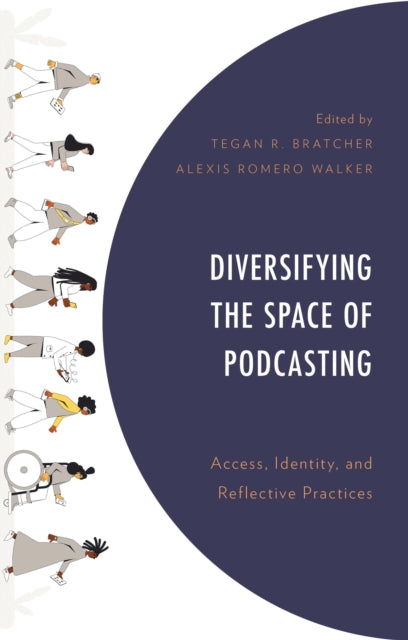 Book cover of: Diversifying the Space of Podcasting. By: Alexis Romero Walker