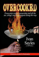 Book cover of: Overcooked. By: Ivan Sayles