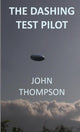 Book cover of: Dashing Test Pilot. By: John Thompson
