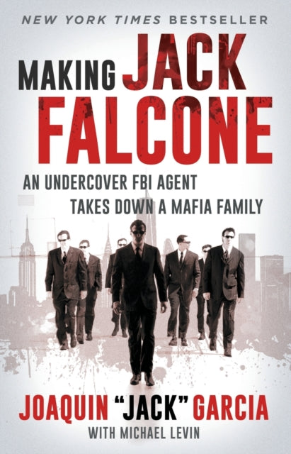 Book cover of: Making Jack Falcone. By: Joaquin "Jack" Garcia