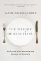 Book cover of: Weight of Beautiful. By: Jackie Goldschneider