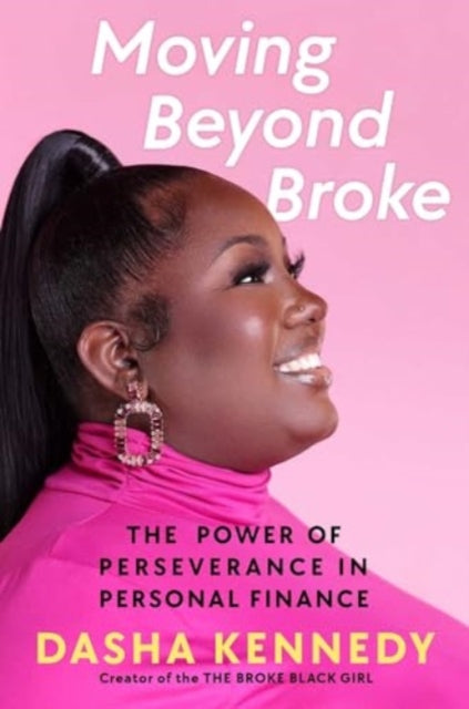Book cover of: Moving Beyond Broke. By: Dasha Kennedy