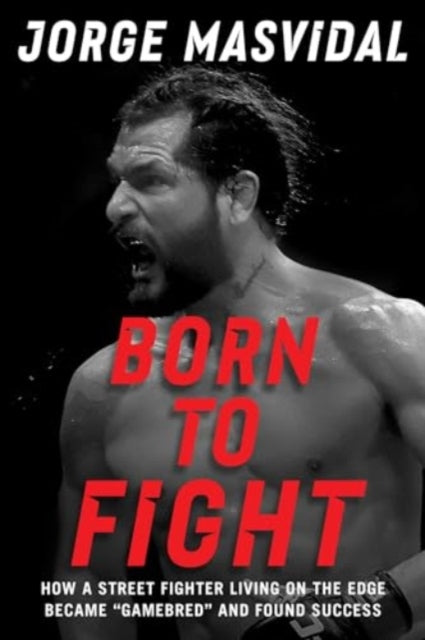 Book cover of: Born to Fight. By: Jorge Masvidal