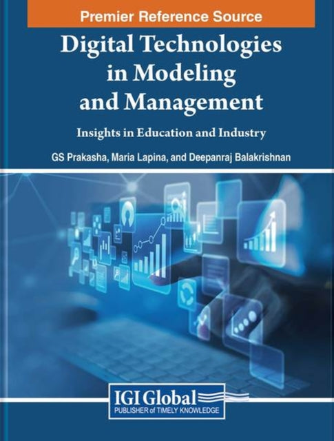 Book cover of: Digital Technologies in Modeling and Management: Insights in Education and Industry. By: G. S. Prakasha