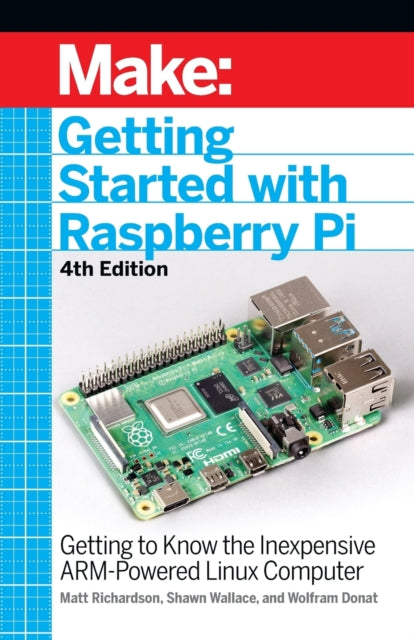 Book cover of: Getting Started with Raspberry Pi, 4e. By: Shawn Wallace