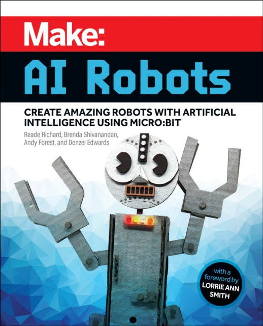 Book cover of: Make - AI Robots. By: Reade Richard