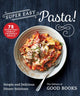 Book cover of: Super Easy Pasta!. By: Good Books