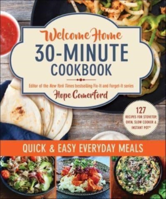 Book cover of: Welcome Home 30-Minute Cookbook. By: Hope Comerford