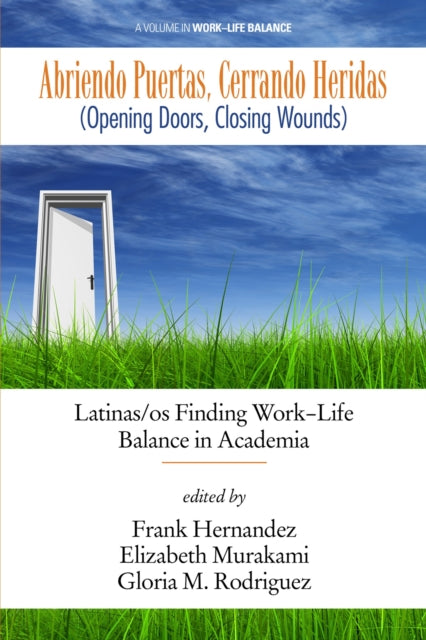 Book cover of: Abriendo Puertas, Cerrando Heridas (Opening doors, closing wounds). By: Hernandez, Frank (College dean)