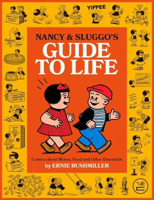 Nancy and Sluggo's Guide to Life, Comics about Money, Food, and Other Essentials 9781681378367 Ernie Bushmiller