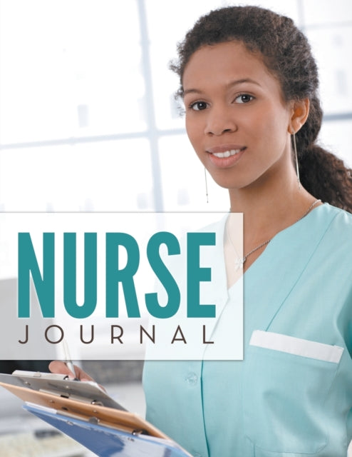 Book cover of: Nurse Journal. By: Speedy Publishing LLC Staff
