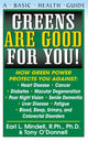 Book cover of: Greens Are Good for You!. By: Earl Mindell