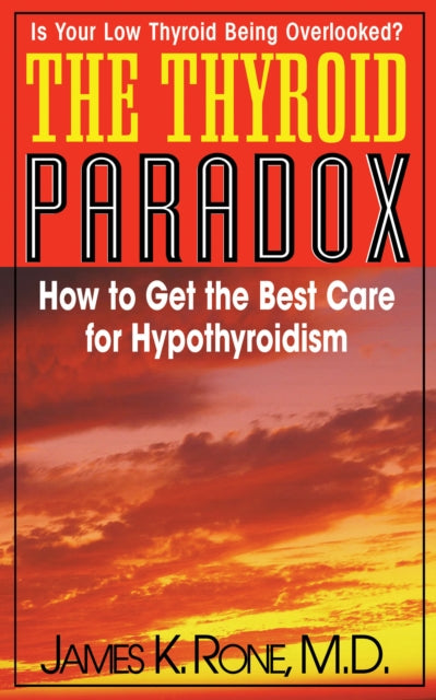 Book cover of: Thyroid Paradox. By: James K. Rone