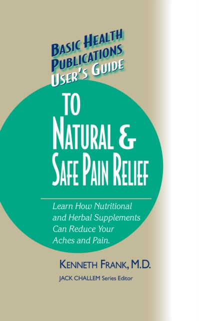 Book cover of: User's Guide to Natural & Safe Pain Relief. By: Kenneth Frank