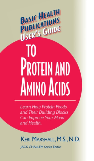 Book cover of: User's Guide to Protein and Amino Acids. By: Keri Marshall