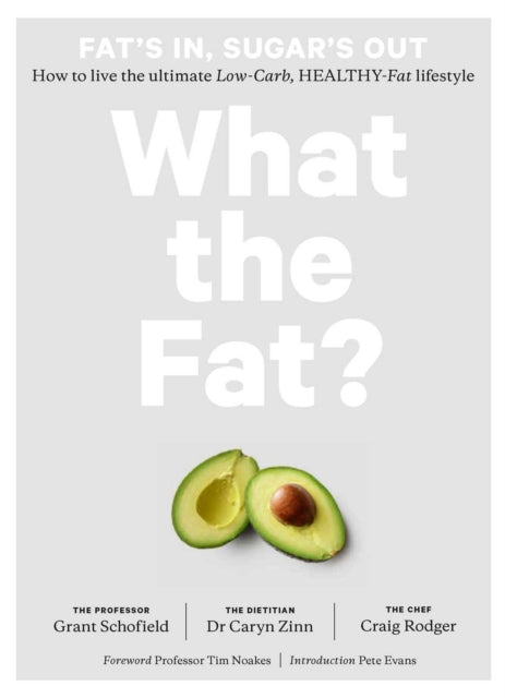 Book cover of: What the Fat?. By: Grant Schofield