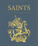 Book cover of: Saints: The Illustrated Book of Days. By: Weldon Owen