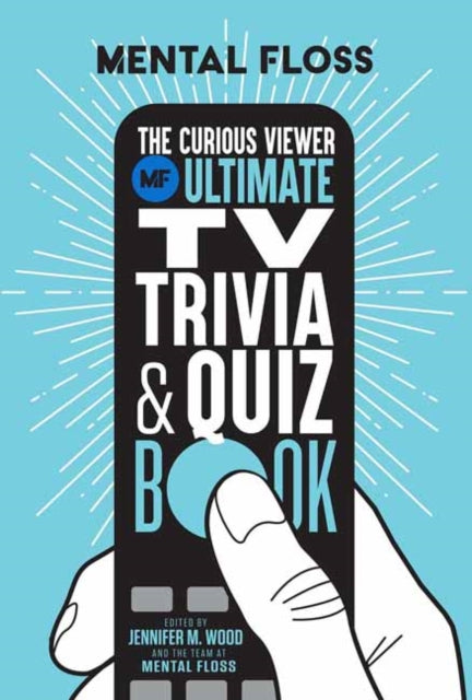 Book cover of: Mental Floss: The Curious Viewer Ultimate TV Trivia & Quiz Book. By: Mental Mental Floss