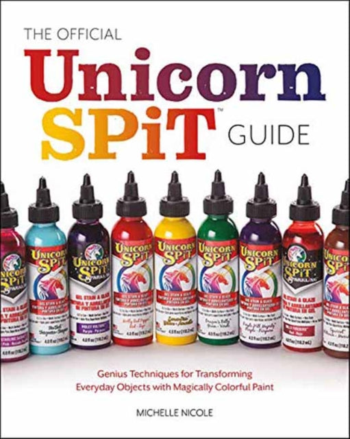 Book cover of: Official Unicorn Spit Guide. By: Michelle Nicole