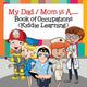 Book cover of: My Dad / Mom is A.....