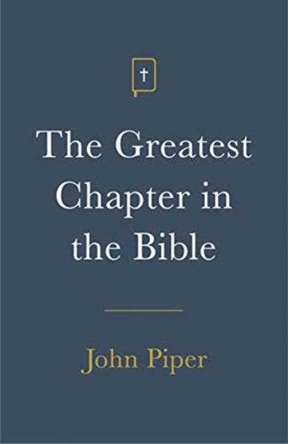 Book cover of: Greatest Chapter in the Bible (Pack of 25). By: John Piper