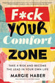 Book cover of: F*ck Your Comfort Zone. By: Margie Haber