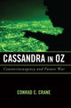 Book cover of: Cassandra in Oz. By: Conrad C. Crane