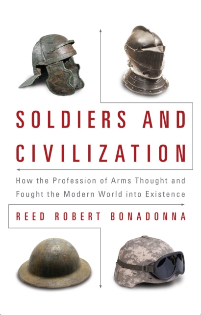 Book cover of: Soldiers and Civilization. By: Reed Robert Bonadonna