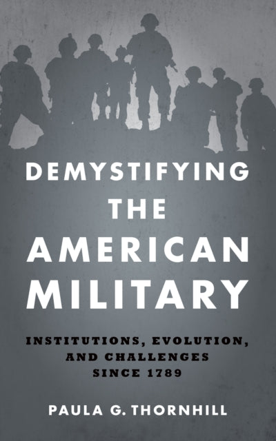 Book cover of: Demystifying the American Military. By: Paula Thornhill