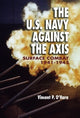 Book cover of: U.S. Navy Against Axis. By: Vincent P. O'Hara