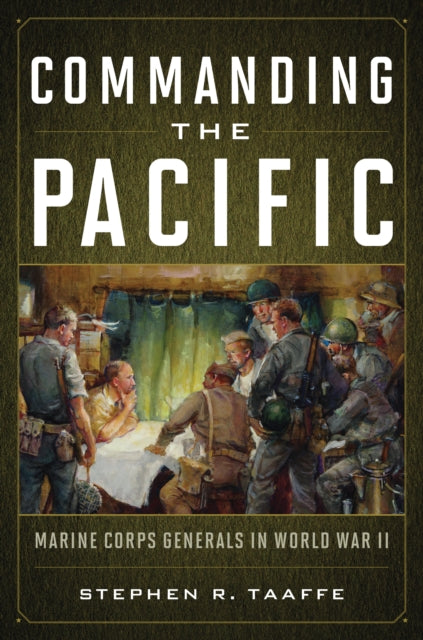 Book cover of: Commanding the Pacific. By: Stephen R. Taaffe