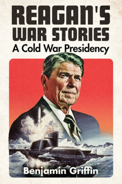 Book cover of: Reagan's War Stories. By: Benjamin Griffin