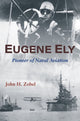 Book cover of: Eugene Ely. By: John H. Zobel